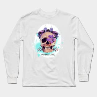 female skull, wife life, flowers Long Sleeve T-Shirt